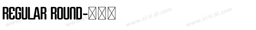 regular round字体转换 regular round字体转换